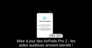 Mise à jour des AirPods Pro 2 : les aides auditives arrivent bientôt !