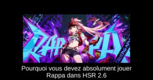 Pourquoi vous devez absolument jouer Rappa dans HSR 2.6