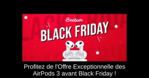 Profitez de l'Offre Exceptionnelle des AirPods 3 avant Black Friday !