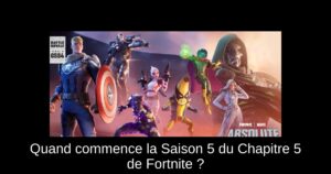 Quand commence la Saison 5 du Chapitre 5 de Fortnite ?