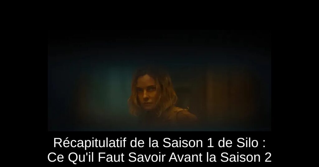 Récapitulatif de la Saison 1 de Silo : Ce Qu&rsquo;il Faut Savoir Avant la Saison 2