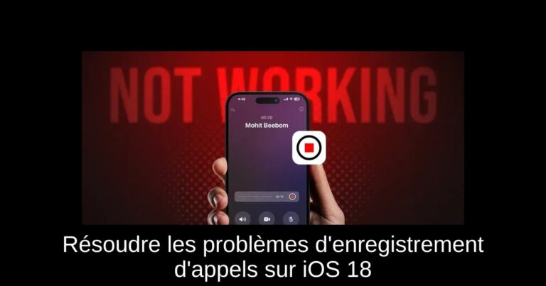 Résoudre les problèmes d'enregistrement d'appels sur iOS 18