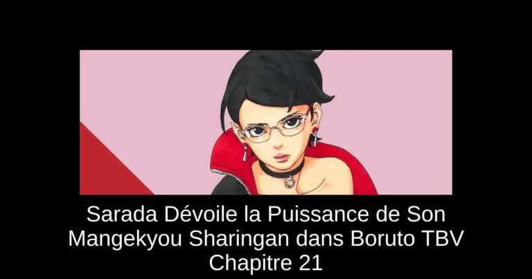 Sarada Dévoile la Puissance de Son Mangekyou Sharingan dans Boruto TBV Chapitre 21