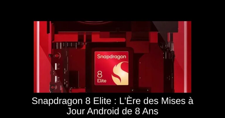 Snapdragon 8 Elite : L'Ère des Mises à Jour Android de 8 Ans