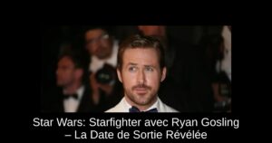 Star Wars: Starfighter avec Ryan Gosling – La Date de Sortie Révélée