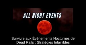 Survivre aux Événements Nocturnes de Dead Rails : Stratégies Infaillibles