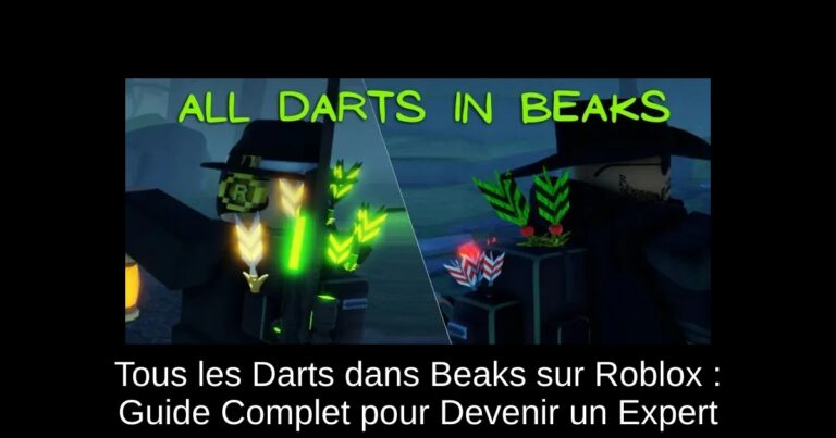 Tous les Darts dans Beaks sur Roblox : Guide Complet pour Devenir un Expert