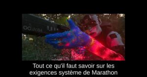 Tout ce qu'il faut savoir sur les exigences système de Marathon
