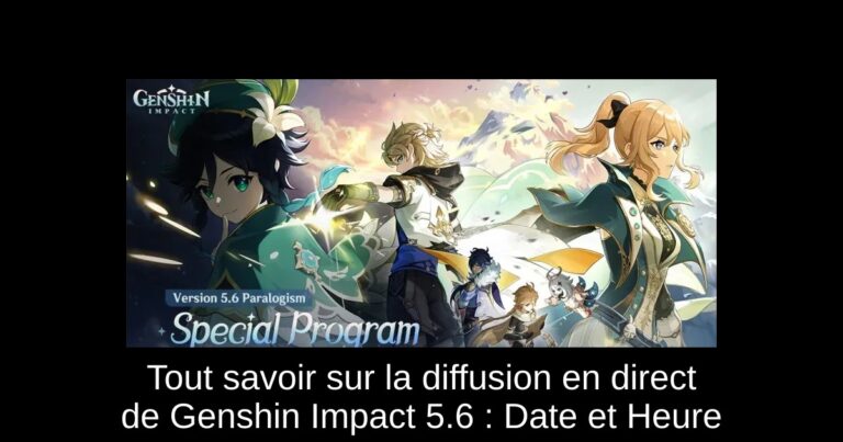 Tout savoir sur la diffusion en direct de Genshin Impact 5.6 : Date et Heure