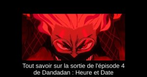 Tout savoir sur la sortie de l'épisode 4 de Dandadan : Heure et Date