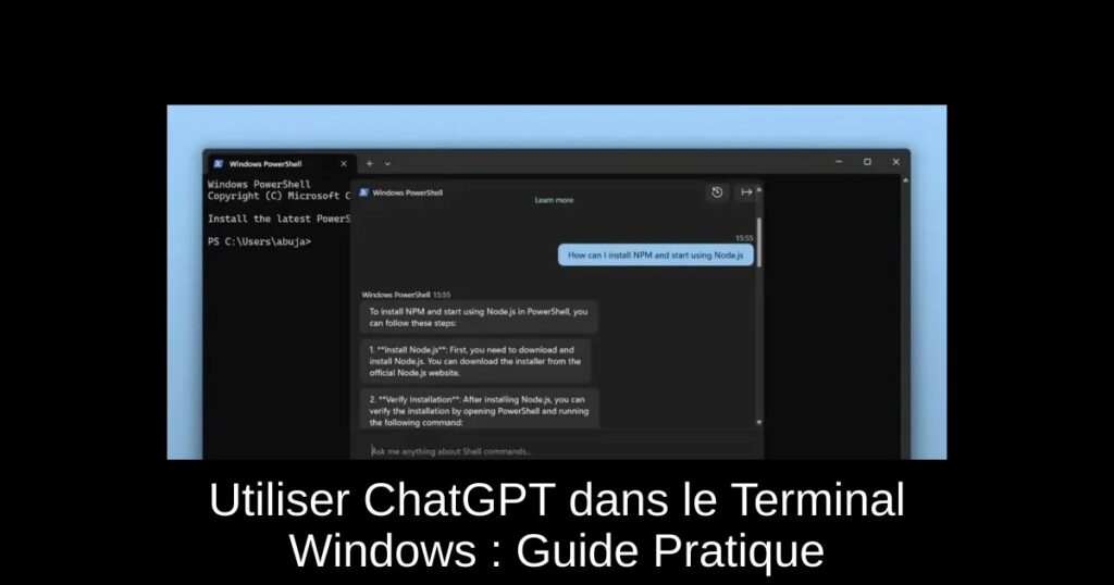 Utiliser ChatGPT dans le Terminal Windows : Guide Pratique
