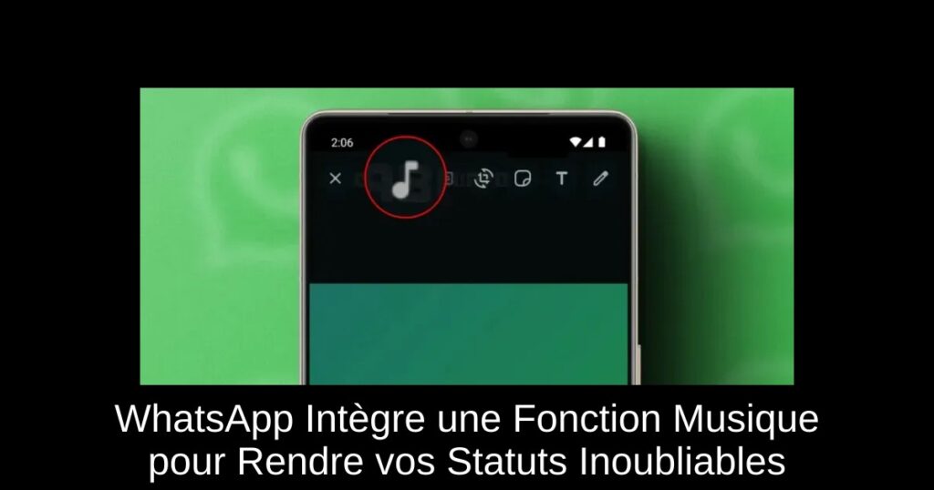 WhatsApp Intègre une Fonction Musique pour Rendre vos Statuts Inoubliables