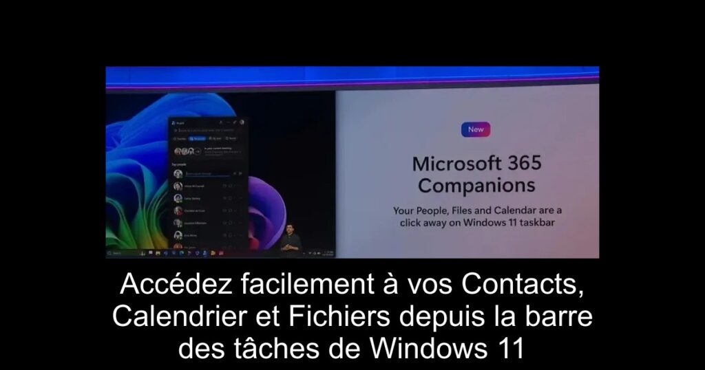 Accédez facilement à vos Contacts, Calendrier et Fichiers depuis la barre des tâches de Windows 11