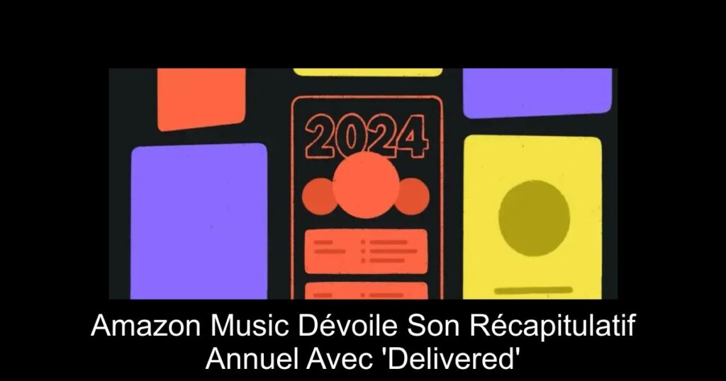 Amazon Music Dévoile Son Récapitulatif Annuel Avec &lsquo;Delivered&rsquo;