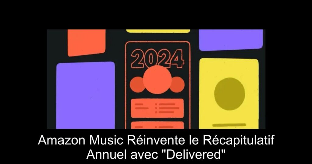 Amazon Music Réinvente le Récapitulatif Annuel avec « Delivered »