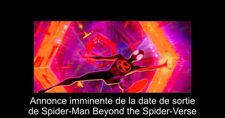 Annonce imminente de la date de sortie de Spider-Man Beyond the Spider-Verse