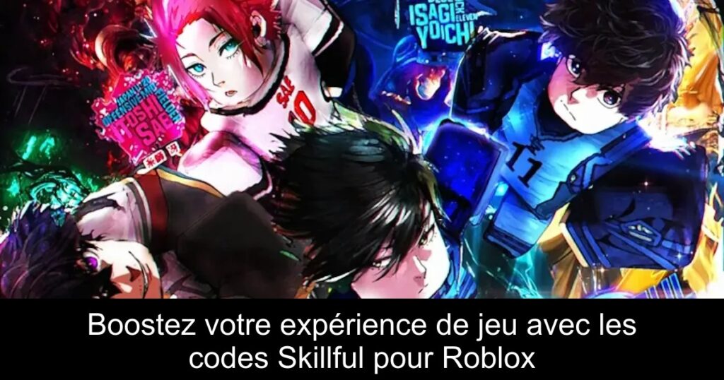 Boostez votre expérience de jeu avec les codes Skillful pour Roblox