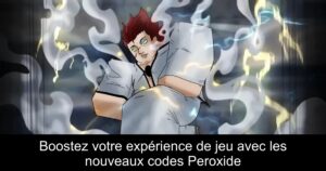 Boostez votre expérience de jeu avec les nouveaux codes Peroxide