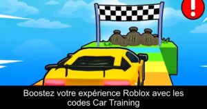 Boostez votre expérience Roblox avec les codes Car Training