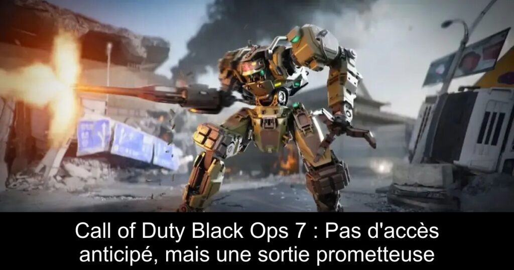 Call of Duty Black Ops 7 : Pas d&rsquo;accès anticipé, mais une sortie prometteuse
