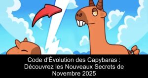 Code d'Évolution des Capybaras : Découvrez les Nouveaux Secrets de Novembre 2025