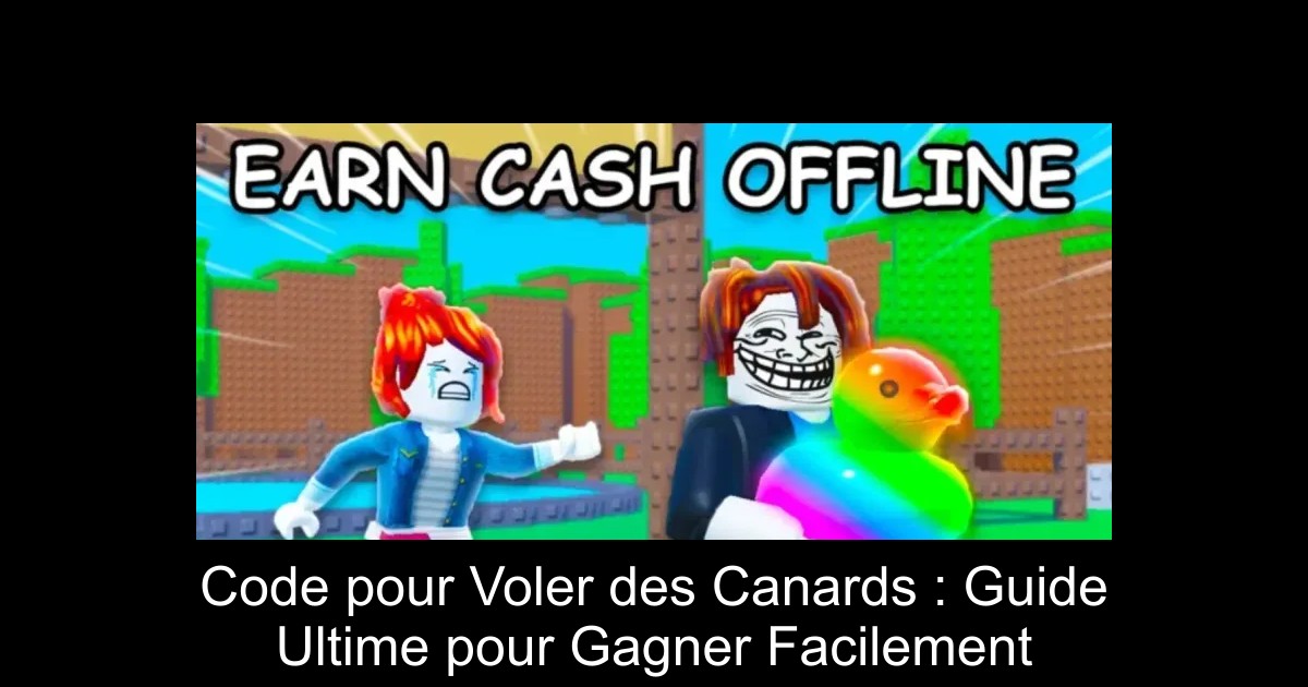 Code pour Voler des Canards : Guide Ultime pour Gagner Facilement
