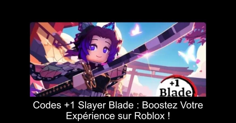 Codes +1 Slayer Blade : Boostez Votre Expérience sur Roblox !