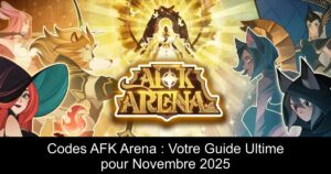 Codes AFK Arena : Votre Guide Ultime pour Novembre 2025