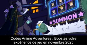 Codes Anime Adventures : Boostez votre expérience de jeu en novembre 2025