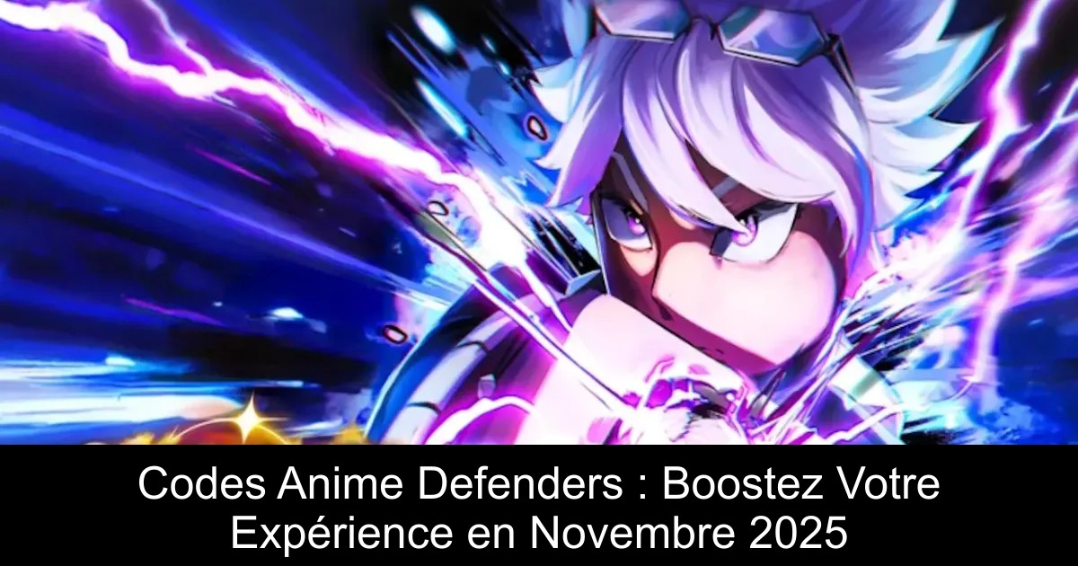 Codes Anime Defenders : Boostez Votre Expérience en Novembre 2025