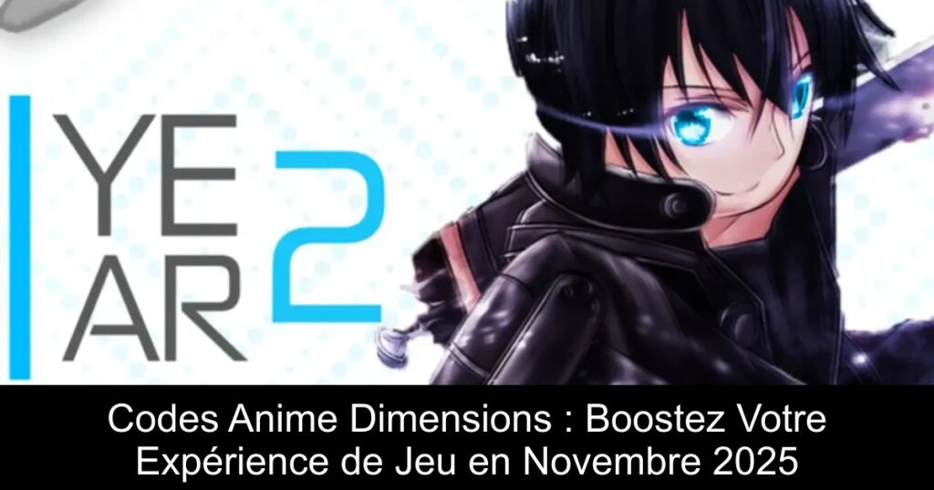 Codes Anime Dimensions : Boostez Votre Expérience de Jeu en Novembre 2025
