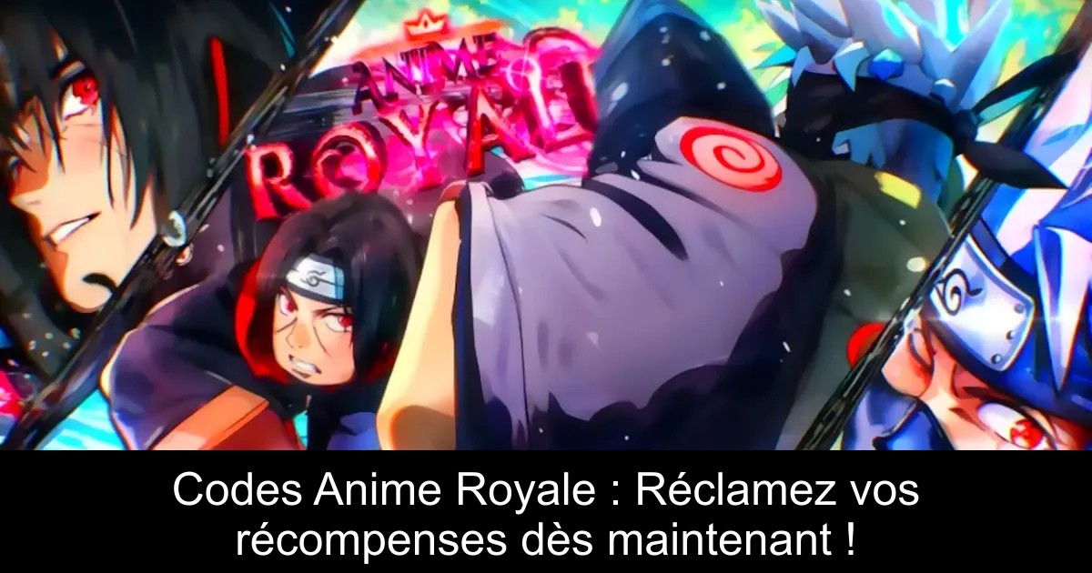 Codes Anime Royale : Réclamez vos récompenses dès maintenant !