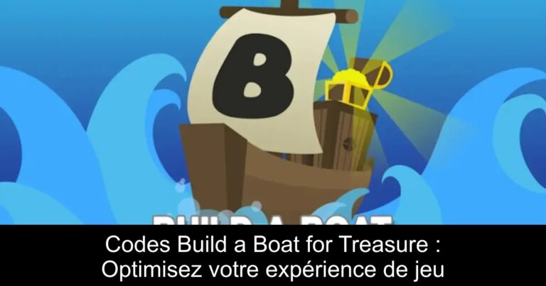 Codes Build a Boat for Treasure : Optimisez votre expérience de jeu