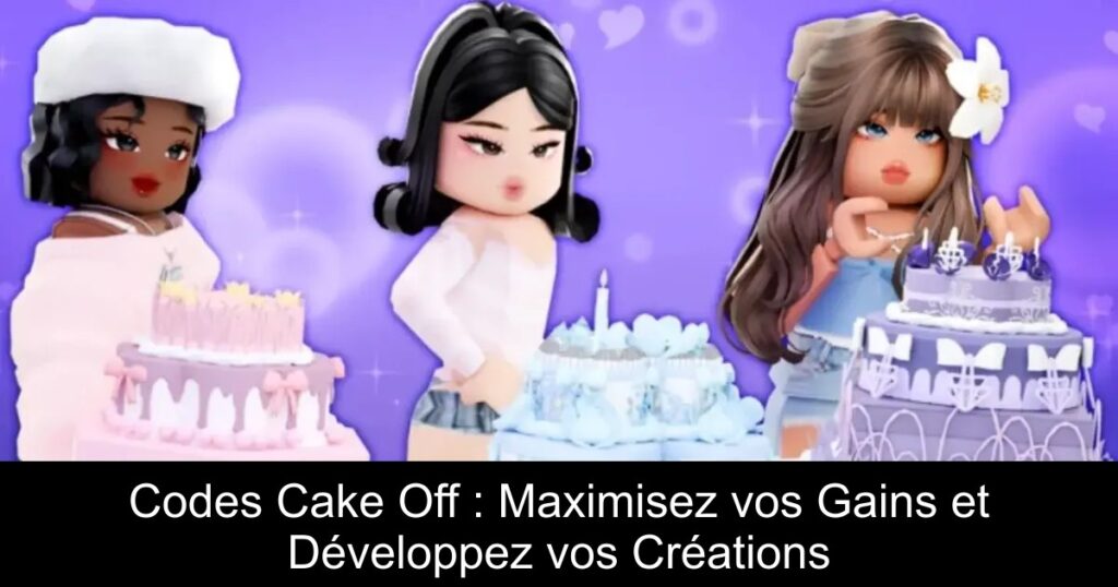 Codes Cake Off : Maximisez vos Gains et Développez vos Créations