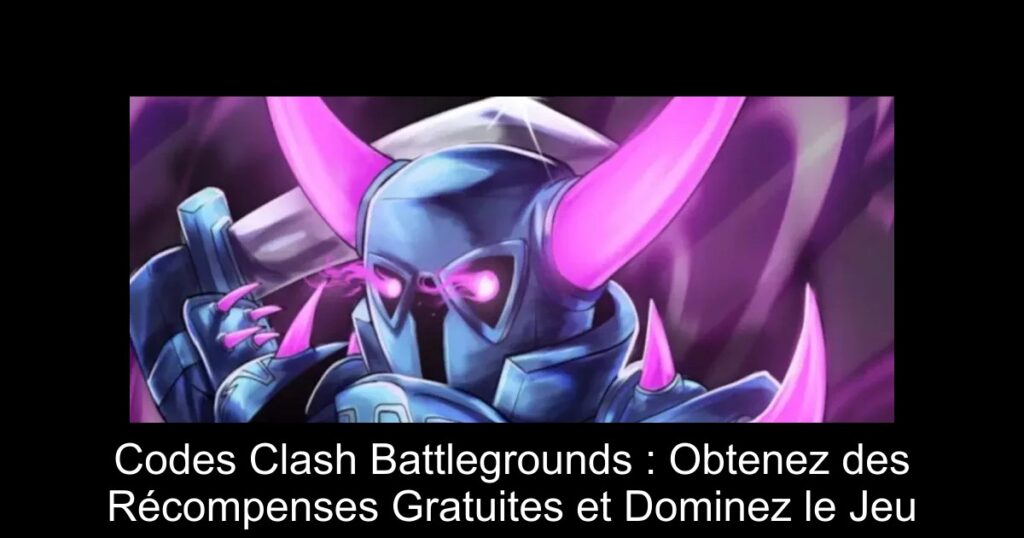 Codes Clash Battlegrounds : Obtenez des Récompenses Gratuites et Dominez le Jeu