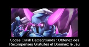 Codes Clash Battlegrounds : Obtenez des Récompenses Gratuites et Dominez le Jeu