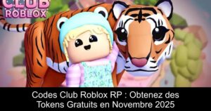 Codes Club Roblox RP : Obtenez des Tokens Gratuits en Novembre 2025