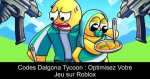 Codes Dalgona Tycoon : Optimisez Votre Jeu sur Roblox