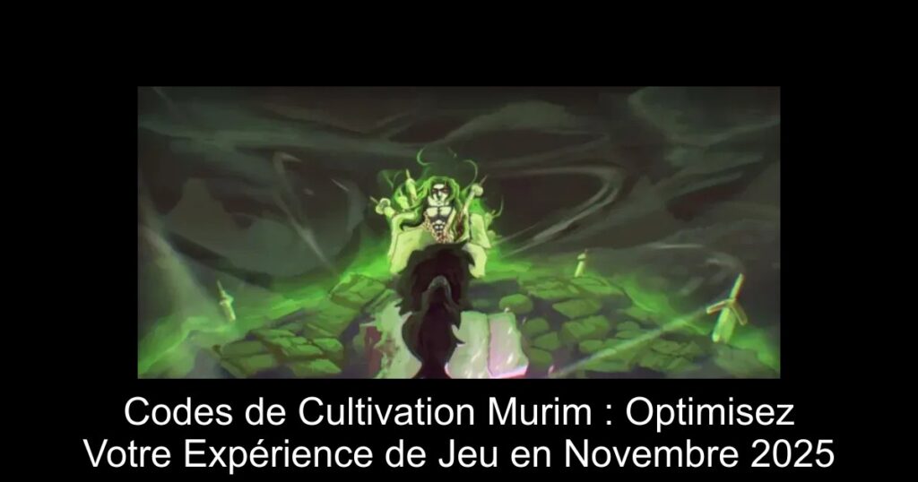Codes de Cultivation Murim : Optimisez Votre Expérience de Jeu en Novembre 2025