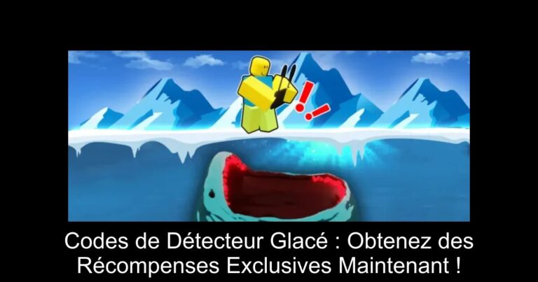 Codes de Détecteur Glacé : Obtenez des Récompenses Exclusives Maintenant !