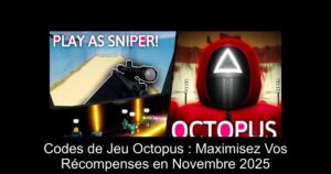 Codes de Jeu Octopus : Maximisez Vos Récompenses en Novembre 2025