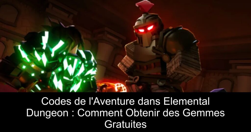 Codes de l&rsquo;Aventure dans Elemental Dungeon : Comment Obtenir des Gemmes Gratuites