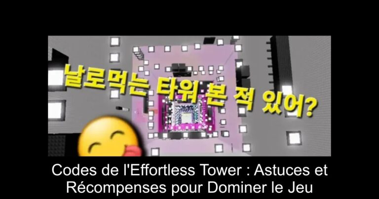 Codes de l'Effortless Tower : Astuces et Récompenses pour Dominer le Jeu