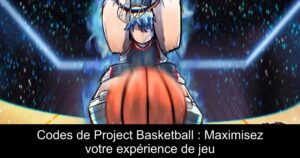 Codes de Project Basketball : Maximisez votre expérience de jeu