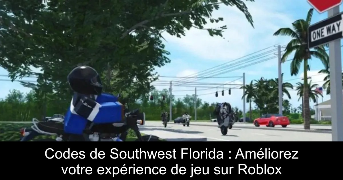 Codes de Southwest Florida : Améliorez votre expérience de jeu sur Roblox