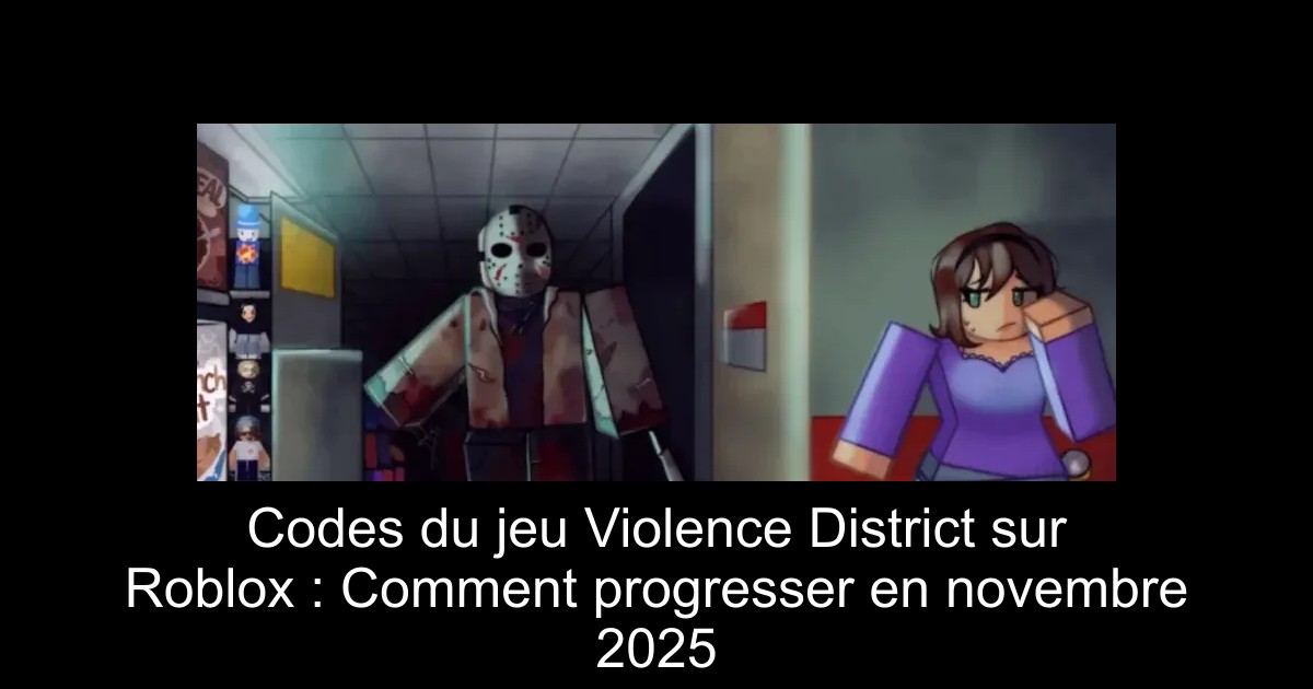 Codes du jeu Violence District sur Roblox : Comment progresser en novembre 2025