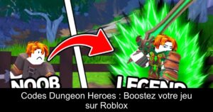 Codes Dungeon Heroes : Boostez votre jeu sur Roblox