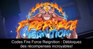 Codes Fire Force Reignition : Débloquez des récompenses incroyables!