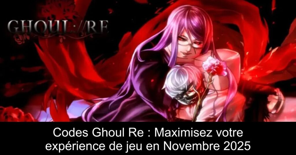 Codes Ghoul Re : Maximisez votre expérience de jeu en Novembre 2025