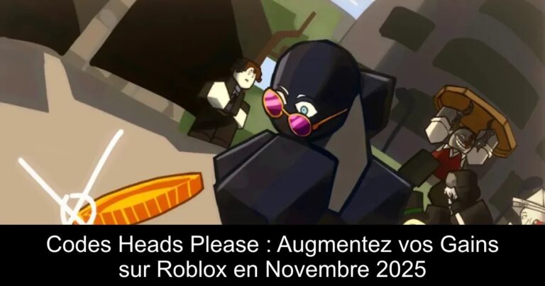 Codes Heads Please : Augmentez vos Gains sur Roblox en Novembre 2025
